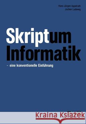 Skriptum Informatik: -- Eine Konventionelle Einführung Appelrath, Hans-Jürgen 9783519121534 Vieweg+teubner Verlag - książka