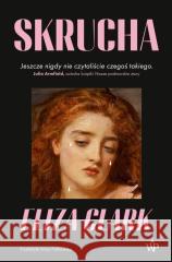 Skrucha Eliza Clark 9788368479126 Poznańskie - książka