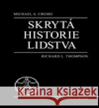 Skrytá historie lidstva Richard L. Thompson 9788075118301 Volvox Globator - książka