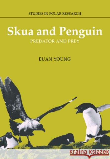 Skua and Penguin: Predator and Prey Young, Euan 9780521018135 Cambridge University Press - książka