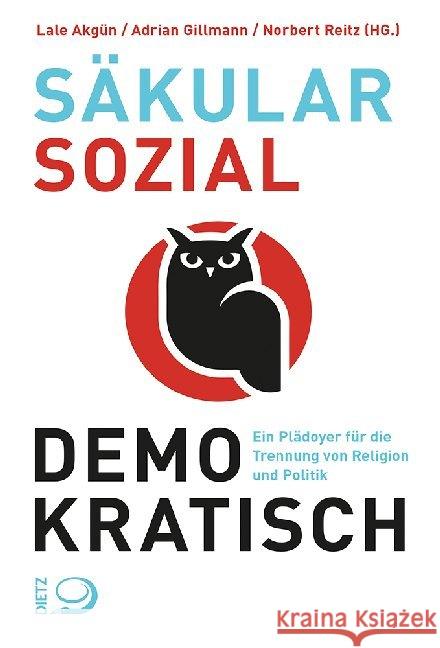 säkular. sozial. demokratisch : Ein Plädoyer für die Trennung von Religion und Politik  9783801205676 Dietz, Bonn - książka