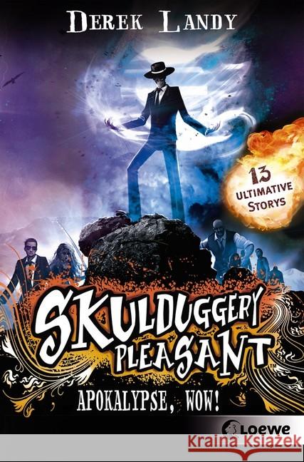 Skulduggery Pleasant - Apokalypse, Wow! : 13 ultimative Storys Landy, Derek 9783785589915 Loewe Verlag - książka