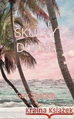 Skulky Duane Guy Shackle 9781909395824 New Generation Publishing - książka