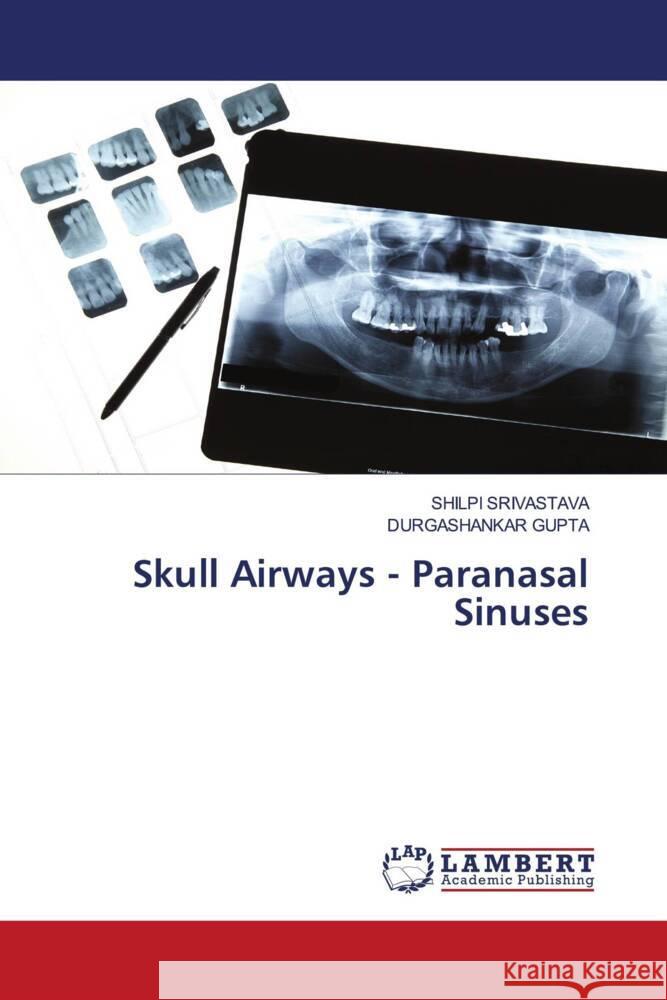 Skull Airways - Paranasal Sinuses Shilpi Srivastava Durgashankar Gupta 9786208224431 LAP Lambert Academic Publishing - książka