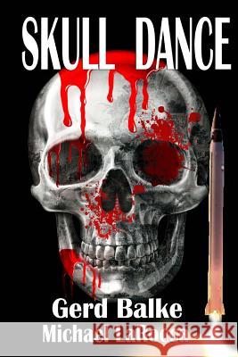 Skull Dance Gerd Balke Michael Larocca 9781533393807 Createspace Independent Publishing Platform - książka