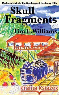 Skull Fragments Tim L. Williams 9780989932387 New Pulp Press - książka