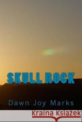 Skull Rock Dawn Joy Marks   9781467997584 Createspace Independent Publishing Platform - książka