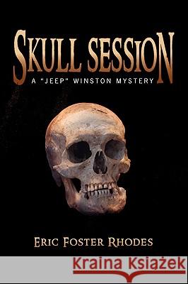 Skull Session Eric Foster Rhodes 9781441588784 Xlibris Corporation - książka