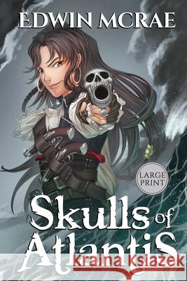 Skulls of Atlantis: A Gamelit Pirate Adventure, Large Print McRae, Edwin 9780473487591 Fiction Engine - książka