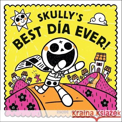 Skully's Best D?a Ever! Rhode Montijo 9780316465243 Little, Brown Books for Young Readers - książka
