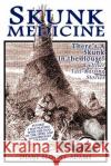 Skunk Medicine: There's a Skunk in the House! and Other Tail-Raising Stories Blount-Adams, Diane 9780759601116 Authorhouse