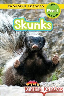 Skunks: Animals in the City (Engaging Readers, Level Pre-1) Ava Podmorow, Sarah Harvey 9781774767498 Engage Books - książka