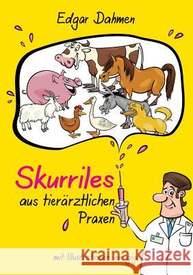 Skurriles aus tierärztlichen Praxen Edgar Dahmen 9783743948181 Tredition Gmbh - książka