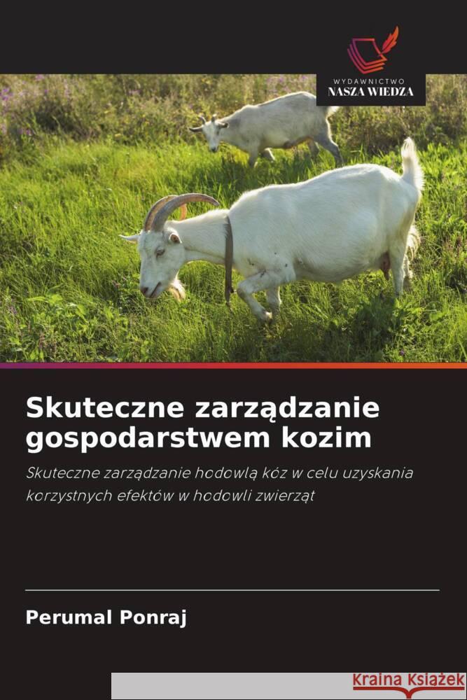 Skuteczne zarzadzanie gospodarstwem kozim Ponraj, Perumal 9786208562793 Wydawnictwo Nasza Wiedza - książka