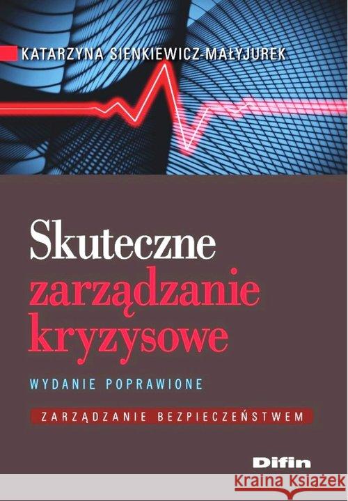 Skuteczne zarządzanie kryzysowe Sienkiewicz-Małyjurek Katarzyna 9788379307227 Difin - książka