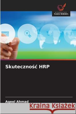 Skutecznosc HRP Ahmad, Aqeel 9786209538667 Wydawnictwo Nasza Wiedza - książka