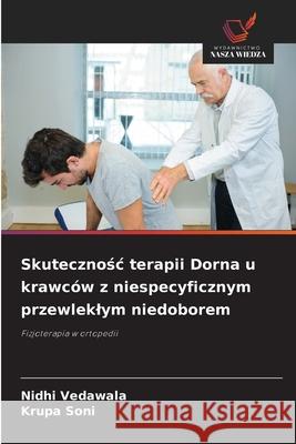 Skutecznosc terapii Dorna u krawców z niespecyficznym przewleklym niedoborem Vedawala, Nidhi, Soni, Krupa 9786209047145 Wydawnictwo Nasza Wiedza - książka