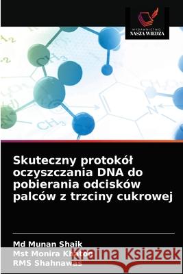 Skuteczny protokól oczyszczania DNA do pobierania odcisków palców z trzciny cukrowej Shaik, Munan 9786203133790 Wydawnictwo Nasza Wiedza - książka