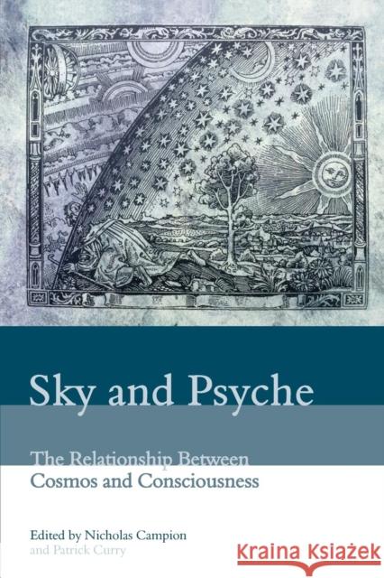 Sky and Psyche: The Relationship Between Cosmos and Consciousness Campion, Nicholas 9780863155666 Floris Books - książka