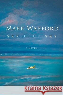 Sky Blue Sky Mark Warford 9780692621349 Cry Desert Books - książka