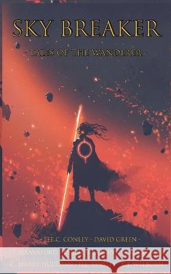 Sky Breaker: Tales of the Wanderer Lee C Conley David Green H L Tinsley 9789198750812 Nordic Press - książka