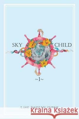 Sky Child: Piece One of Chimp's Tale Luke James Valentine 9781481139885 Createspace - książka