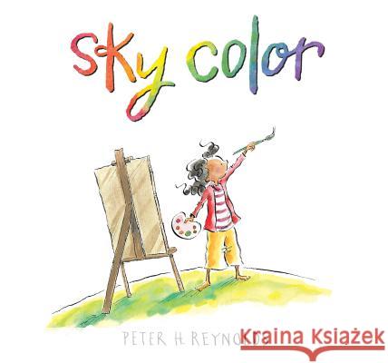 Sky Color Peter Reynolds Peter H. Reynolds 9780763623456 Candlewick Press (MA) - książka