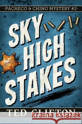 Sky High Stakes Ted Clifton 9781927967737 Ted Clifton - książka