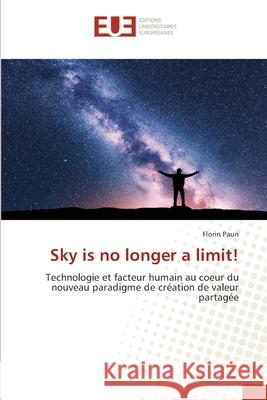 Sky is no longer a limit ! Paun, Florin 9786202534765 Éditions universitaires européennes - książka