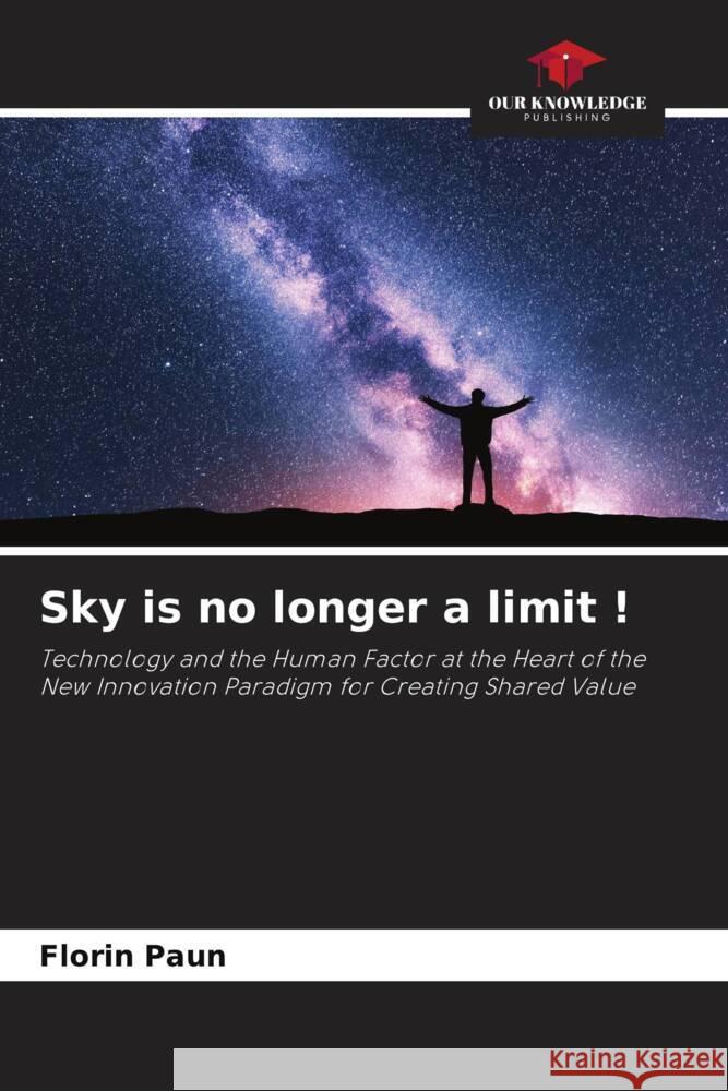 Sky is no longer a limit ! Paun, Florin 9786202690133 Our Knowledge Publishing - książka