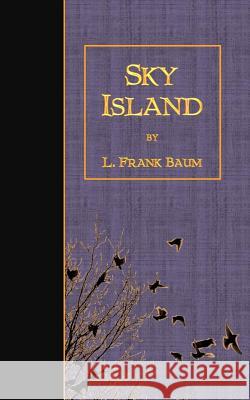 Sky Island L. Frank Baum 9781502827197 Createspace Independent Publishing Platform - książka