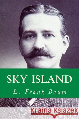 Sky Island L. Frank Baum Yordi Abreu 9781532861123 Createspace Independent Publishing Platform - książka