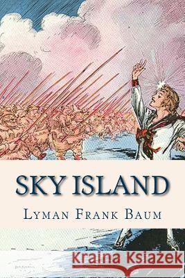 Sky Island Lyman Frank Baum Ravell 9781537173269 Createspace Independent Publishing Platform - książka