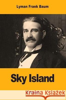 Sky Island Lyman Frank Baum 9781974637867 Createspace Independent Publishing Platform - książka