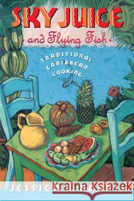 Sky Juice and Flying Fish: Tastes of a Continent Harris, Jessica B. 9780671681654 Fireside Books - książka