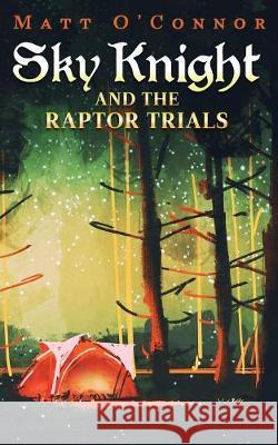 Sky Knight and the Raptor Trials Matt O'Connor 9780987301147 Move Publishing - książka