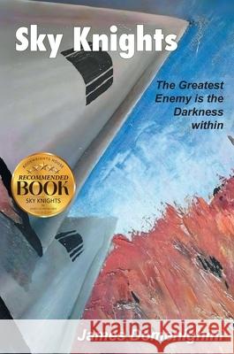 Sky Knights: The Greatest Enemy Is The Darkness Within James Domenighini 9781965552506 Bookwrights House - książka