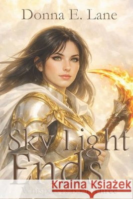 Sky Light Ends: Whisperers Book Three Donna E. Lane 9781734267525 Bear's Place Publishing - książka