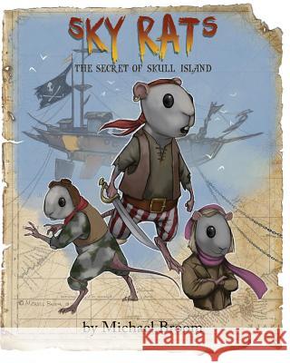 Sky Rats: Book One Michael Broom 9780692070543 Fetiform Teratoma Productions - książka