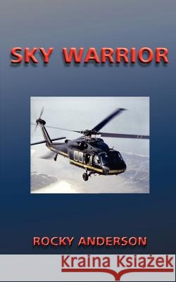 Sky Warrior Rocky Anderson 9781588204165 Authorhouse - książka