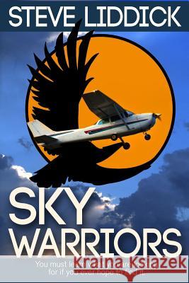 Sky Warriors Steve Liddick 9780999157558 Top Cat Publications - książka