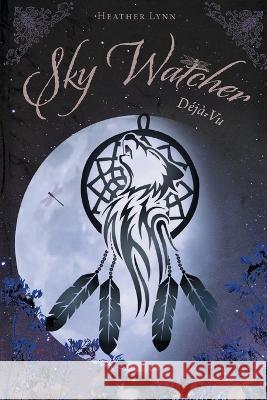 Sky Watcher: Deja Vu Heather Ferreira   9781777791667 Heather Lynn - książka
