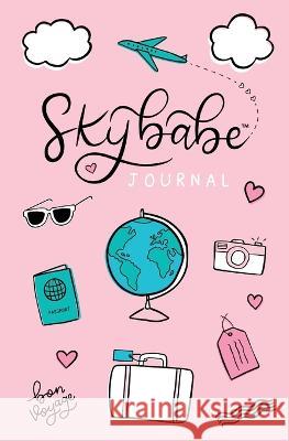 Skybabe Journal(TM) O. Nena O. 9798986737423 Call Me Skybabe - książka