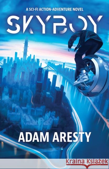 Skyboy: A Sci-Fi Action Adventure Nove Adam Aresty 9781636985114 Morgan James YA Fiction - książka