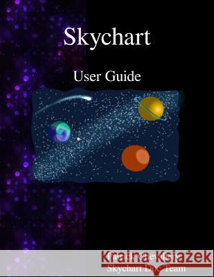 Skychart User Guide Patrick Chevallery Skychart Documentation Team 9789888406807 Samurai Media Limited - książka