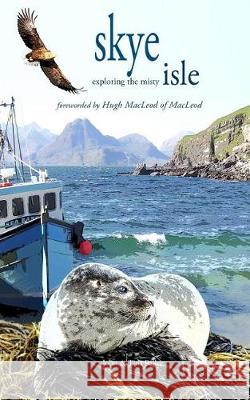 Skye (Exploring The Misty Isle): Exploring The Misty isle Bailey, John 9781367565999 Blurb - książka