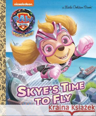 Skye's Time to Fly (Paw Patrol: The Mighty Movie) Elle Stephens Fabrizio Petrossi 9780593304181 Golden Books - książka