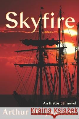 Skyfire Arthur Johnson 9780578681757 Big World Network - książka