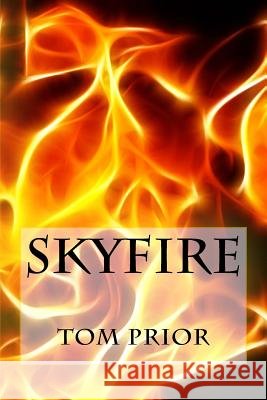 Skyfire Tom Prior 9781491230916 Createspace - książka