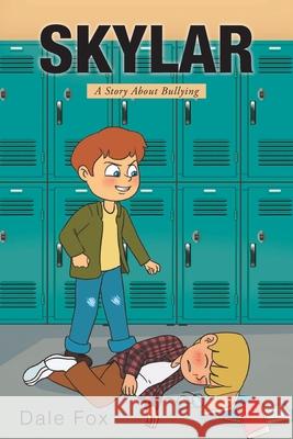 Skylar: A Story About Bullying Dale Fox 9781098090746 Christian Faith - książka